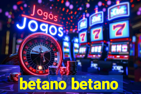 betano betano